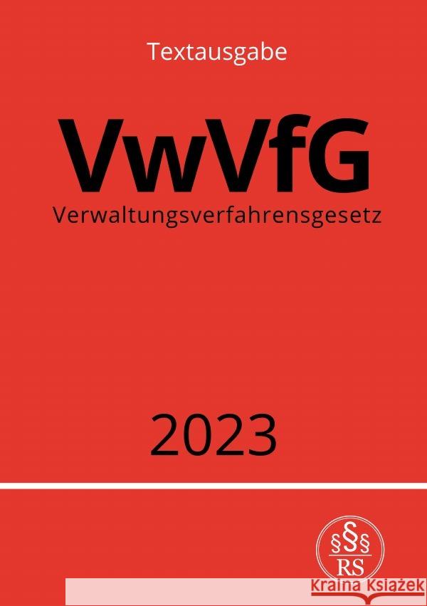 Verwaltungsverfahrensgesetz - VwVfG 2023 Studier, Ronny 9783757528416 epubli