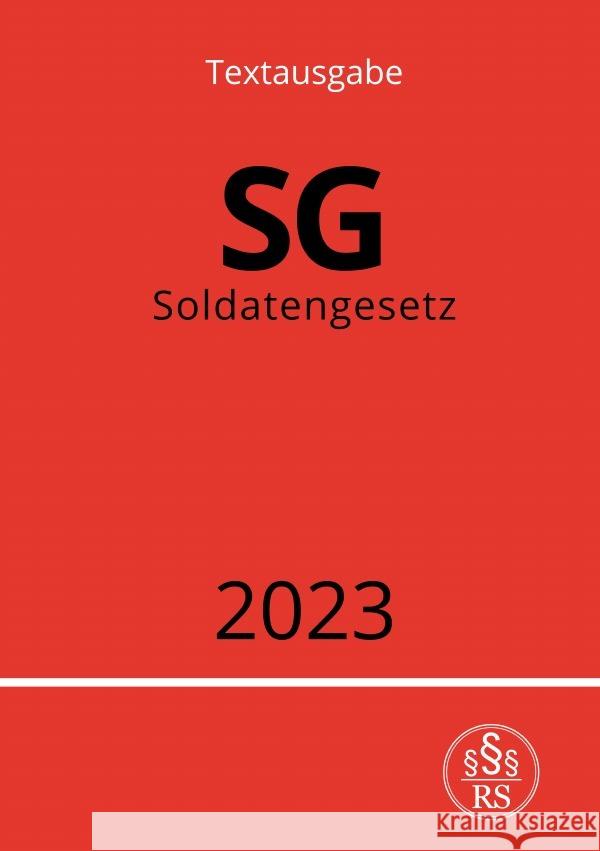 Soldatengesetz - SG 2023 Studier, Ronny 9783757528492 epubli