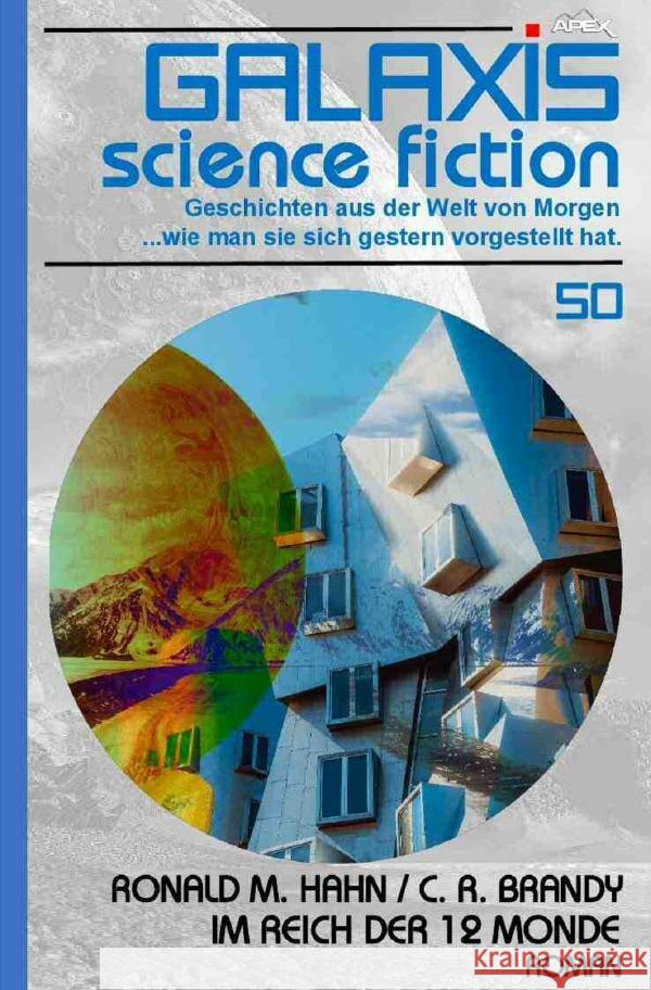 Galaxis Science Fiction, Band 50: Im Reich der 12 Monde Hahn, Ronald M., Brandy, C. R. 9783757529734 epubli