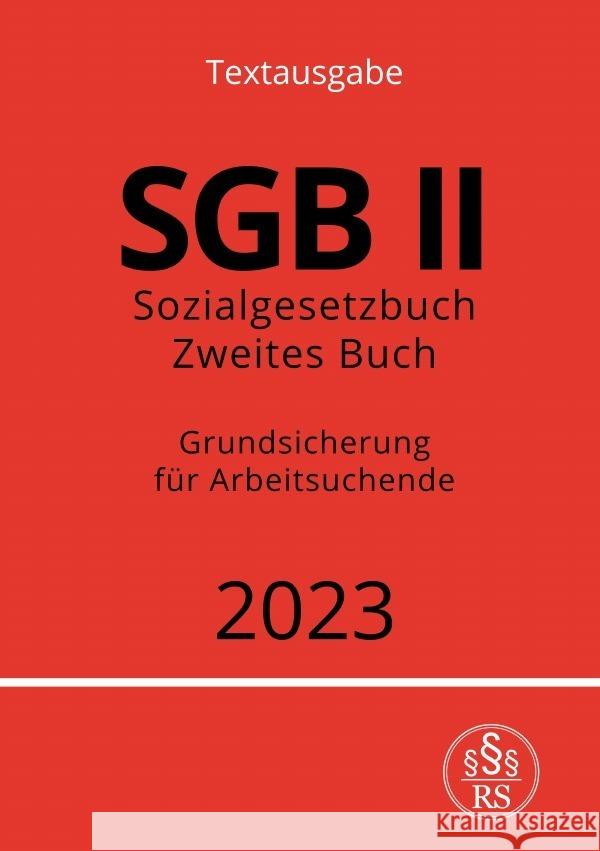 Sozialgesetzbuch - Zweites Buch - SGB II - Grundsicherung für Arbeitsuchende Studier, Ronny 9783757530402 epubli