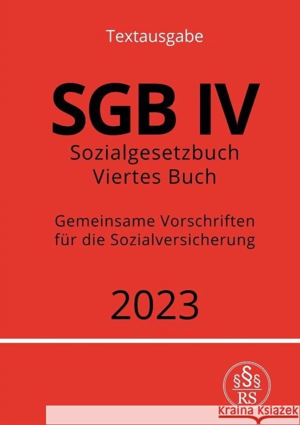 Sozialgesetzbuch - Viertes Buch - SGB IV - Gemeinsame Vorschriften für die Sozialversicherung Studier, Ronny 9783757530488 epubli