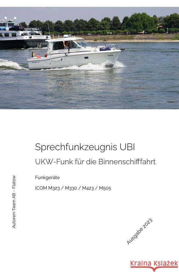 Das Sprechfunkzeugnis UBI - Die praktische Ausbildung - ICOM M323 / M330 / M423 / M505 AB - Flatow, Autoren-Team 9783757531713