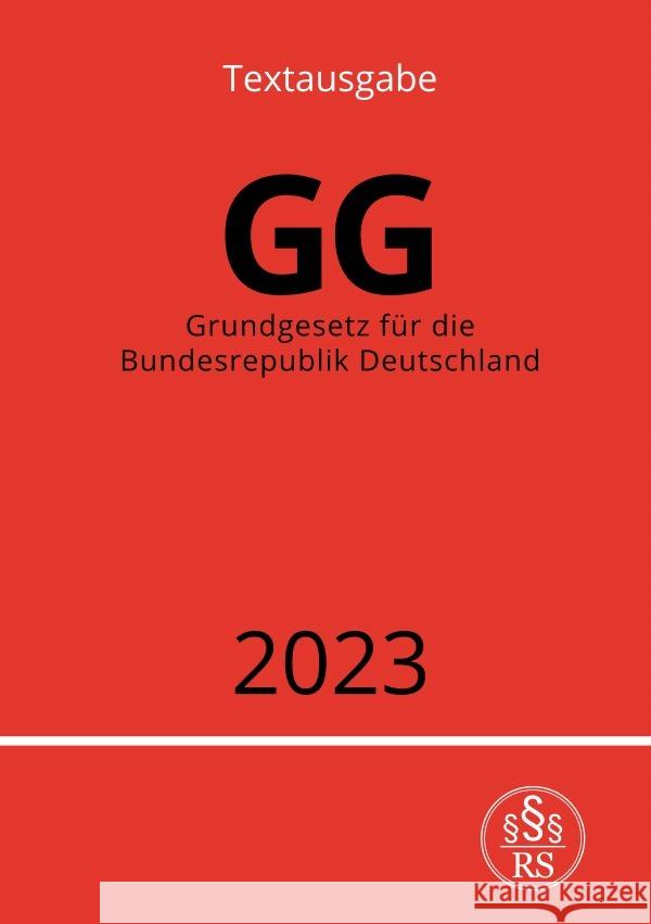 Grundgesetz für die Bundesrepublik Deutschland - GG 2023 Studier, Ronny 9783757532253 epubli