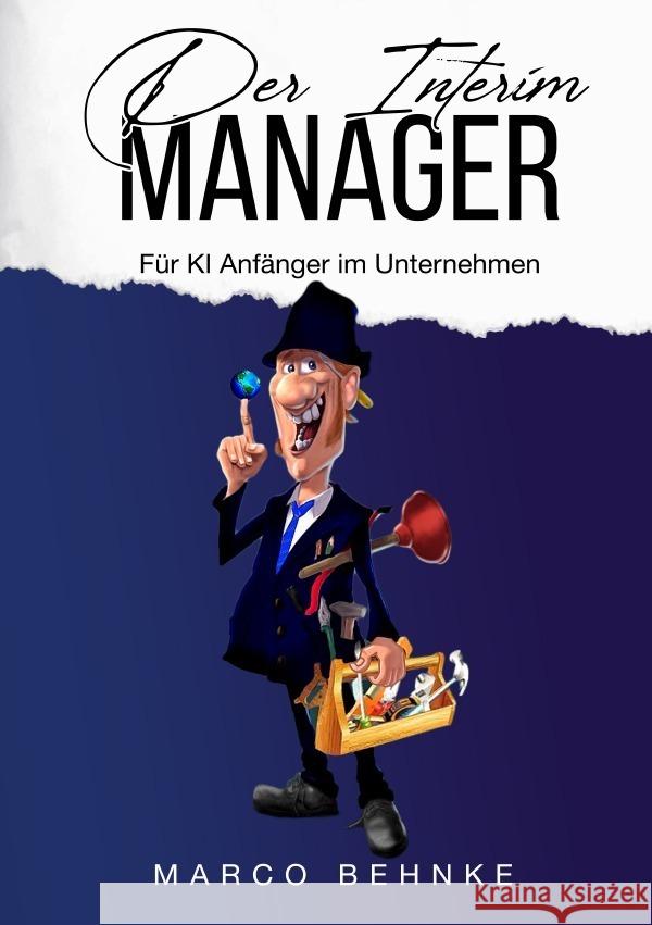 Der Interim Manager Behnke, Marco 9783757533014