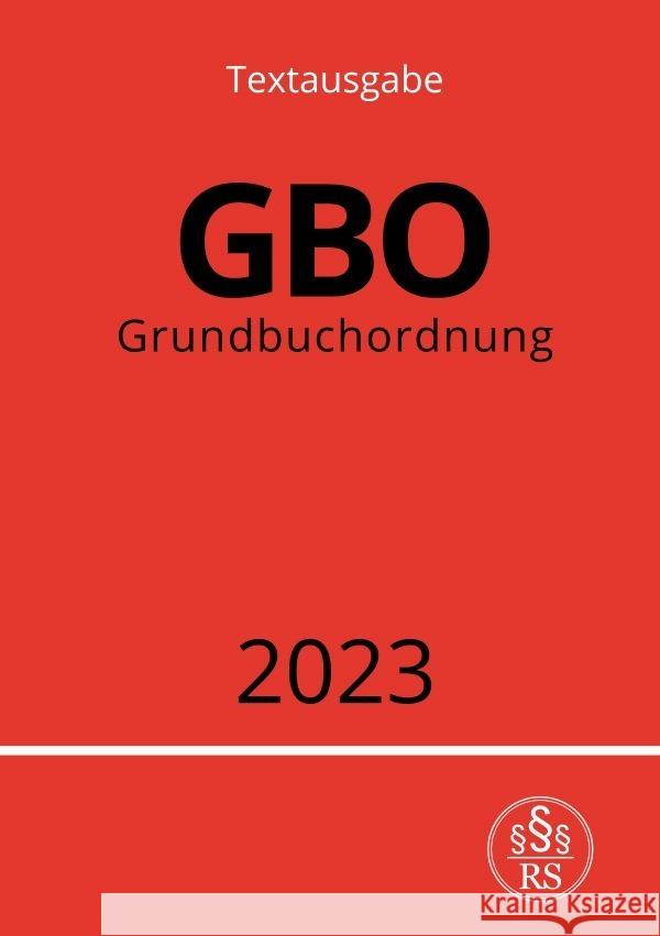 Grundbuchordnung - GBO 2023 Studier, Ronny 9783757533267 epubli