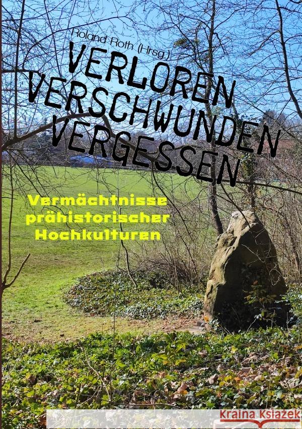 Verloren Verschwunden Vergessen Roth, Roland, Langbein, Walter-Jörg, Grondkowski, Frank 9783757533731