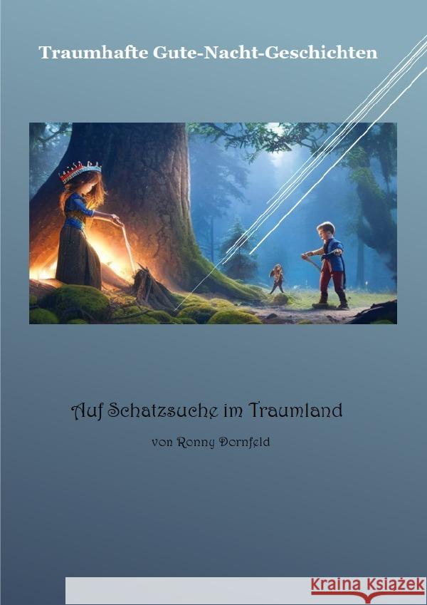 Traumhafte Gute-Nacht-Geschichten: Auf Schatzsuche im Traumland Dornfeld, Ronny 9783757533816 epubli