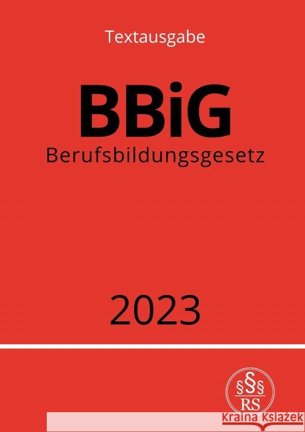 Berufsbildungsgesetz - BBiG 2023 Studier, Ronny 9783757534233 epubli