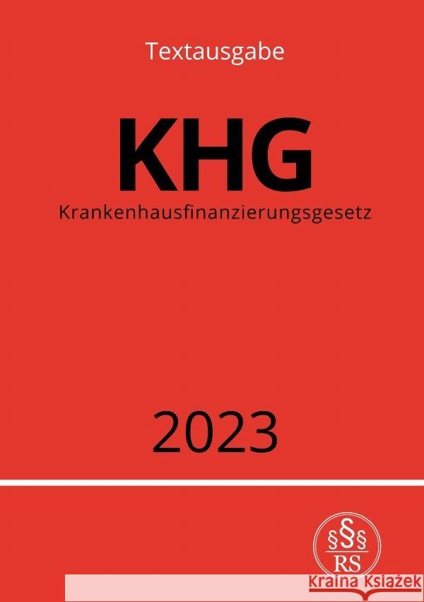 Krankenhausfinanzierungsgesetz - KHG 2023 Studier, Ronny 9783757535414 epubli