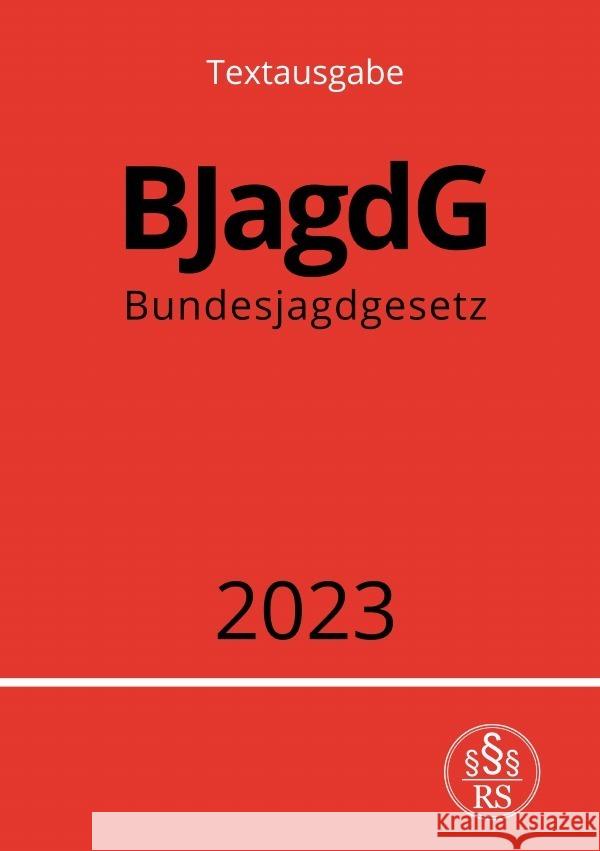 Bundesjagdgesetz - BJagdG 2023 Studier, Ronny 9783757535421 epubli