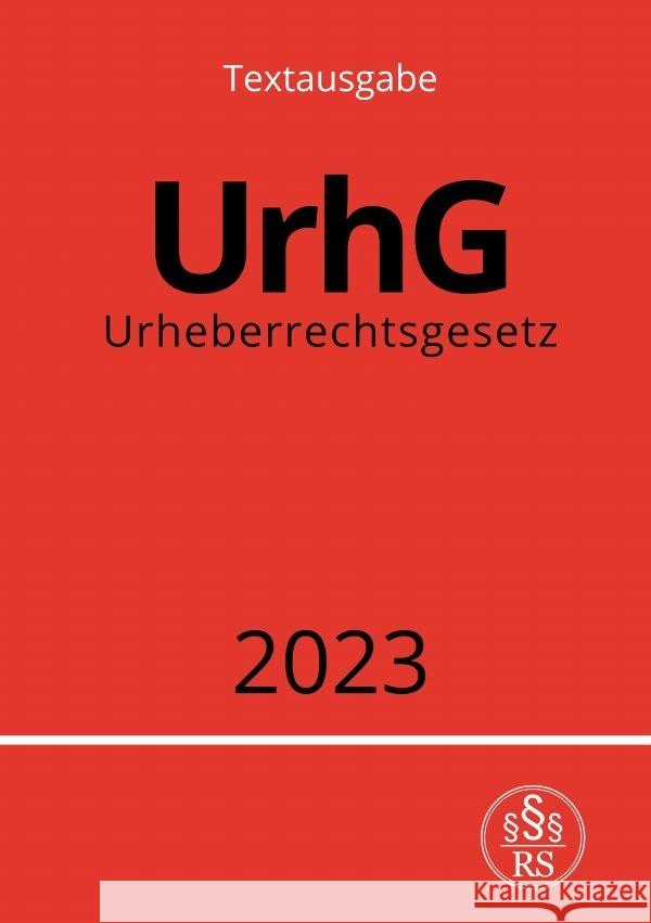 Urheberrechtsgesetz - UrhG 2023 Studier, Ronny 9783757535452 epubli