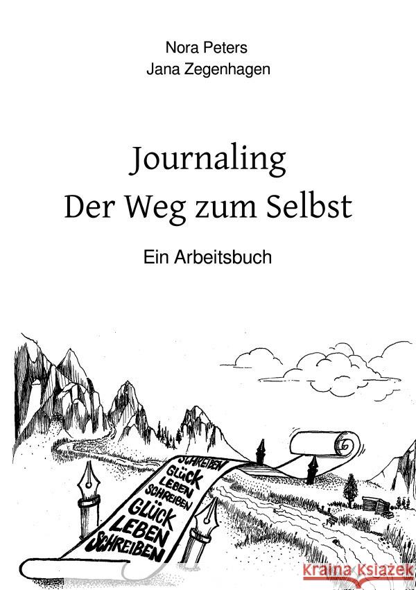 Journaling - Der Weg zum Selbst Peters, Nora, Zegenhagen, Jana 9783757536305 epubli