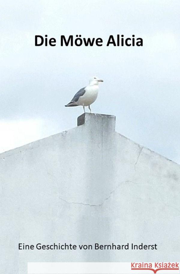 Die Möwe Alicia Inderst, Bernhard 9783757537364 epubli