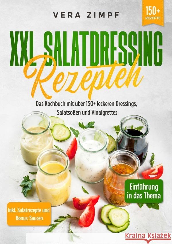 XXL Salatdressing Rezepte Zimpf, Vera 9783757537463