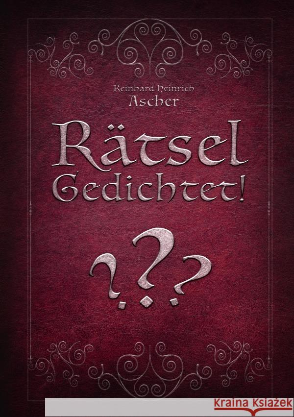 Rätsel-Gedichtet! Ascher, Reinhard Heinrich 9783757538460