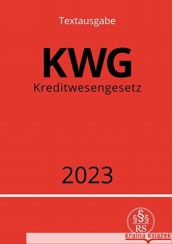 Kreditwesengesetz - KWG 2023 Studier, Ronny 9783757539306 epubli