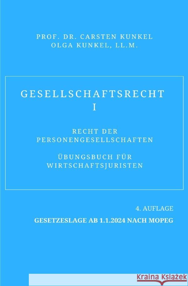 Gesellschaftsrecht I Kunkel, Carsten, Kunkel, LL.M., Olga 9783757539474