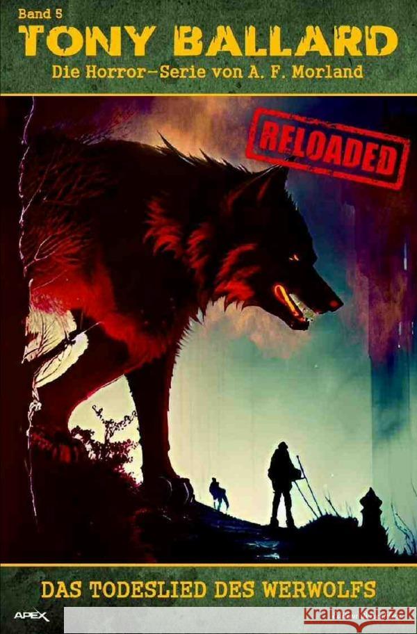 Tony Ballard - Reloaded, Band 5: Das Todeslied des Werwolfs Morland, A. F. 9783757539672 epubli