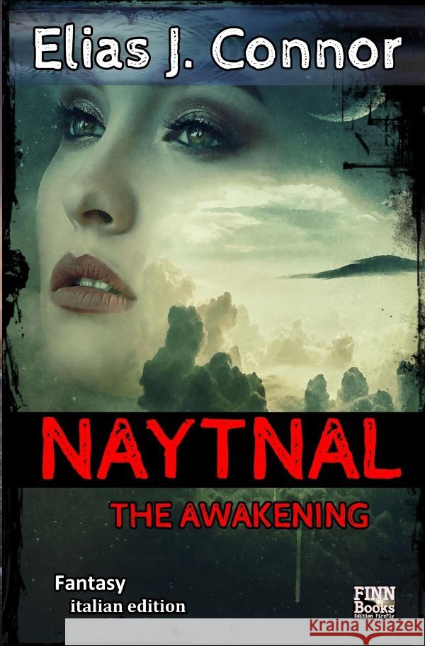 Naytnal - The awakening (italian version) Connor, Elias J. 9783757540210 epubli