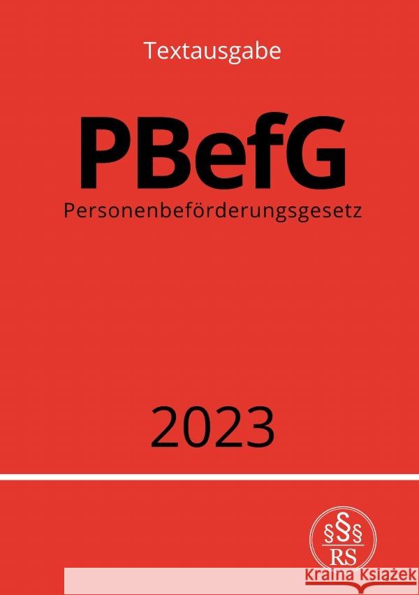 Personenbeförderungsgesetz - PBefG 2023 Studier, Ronny 9783757540708 epubli