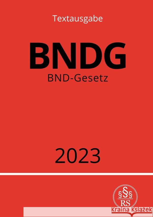 BND-Gesetz - BNDG Studier, Ronny 9783757541743 epubli