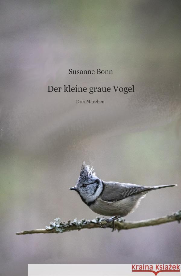 Der kleine graue Vogel Bonn, Susanne 9783757544447