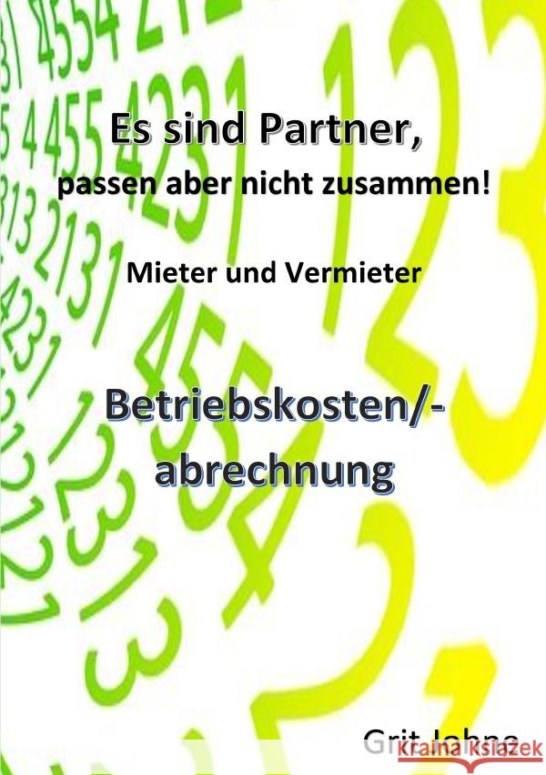 Sie sind Partner, passen aber nicht zusammen! Mieter und Vermieter! Johne, Grit 9783757544508