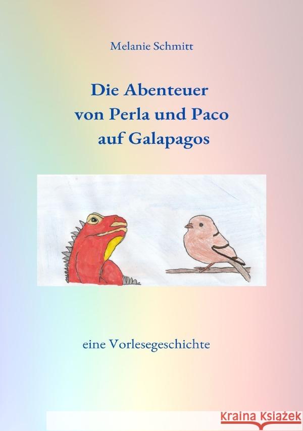 Die Abenteuer von Perla und Paco auf Galapagos Schmitt, Melanie 9783757545017