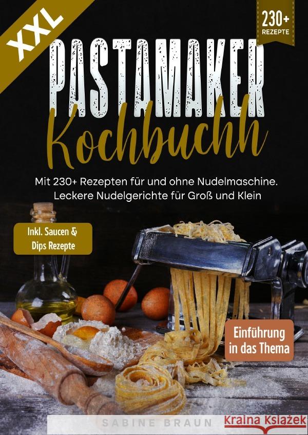 XXL Pastamaker Kochbuch Braun, Sabine 9783757545703