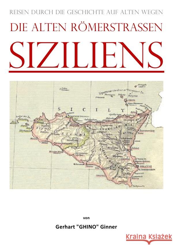 die alten Römerstraßen Siziliens ginner, gerhart 9783757546762 epubli