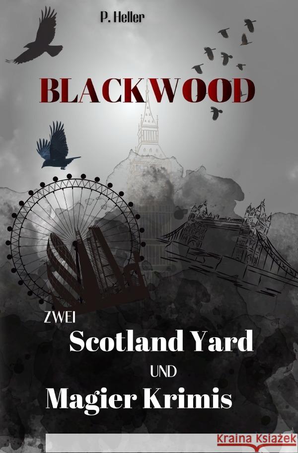 Blackwood - Zwei Scotland Yard und Magier Krimis Heller, Pia 9783757546830