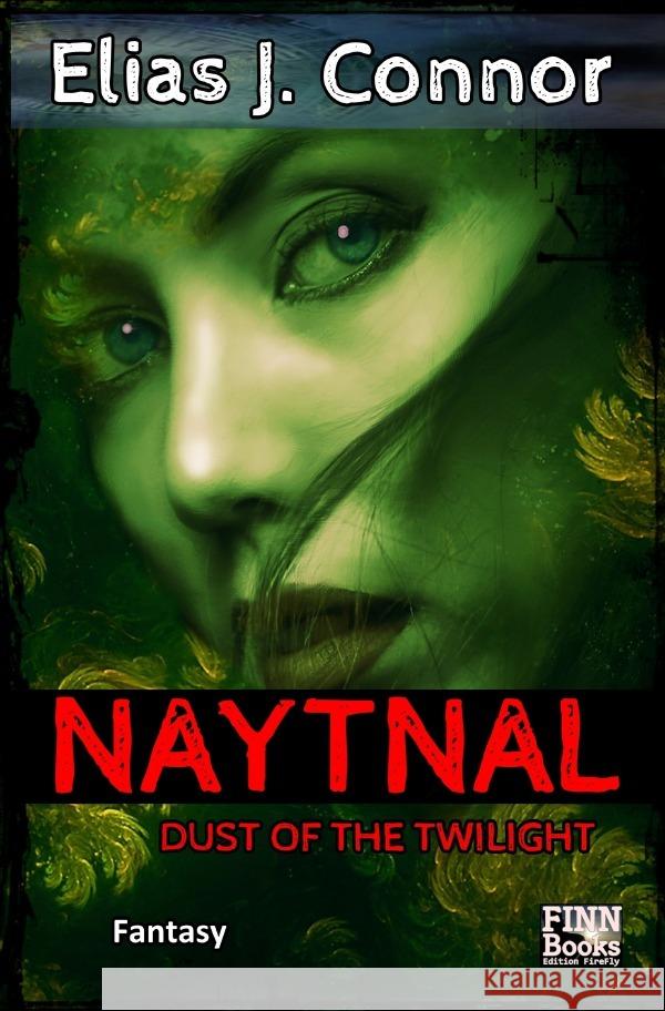 Naytnal - Dust of the twilight Connor, Elias J. 9783757546946 epubli