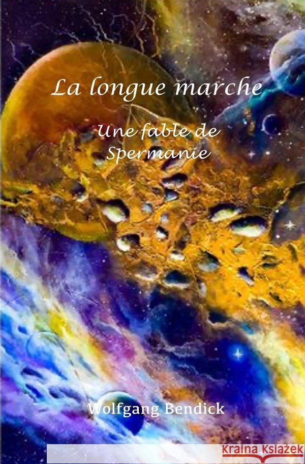 La longue marche Bendick, Wolfgang 9783757547271