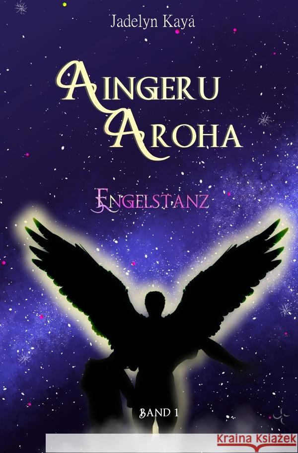 Aingeru Aroha - Engelstanz Kaya, Jadelyn 9783757547929