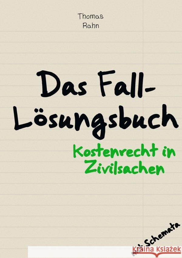 Fall-Lösungsbuch Kostenrecht in Zivilsachen Rahn, Thomas 9783757550172