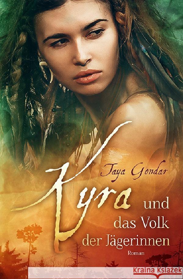 Kyra und das Volk der Jägerinnen Gondar, Taya 9783757550233
