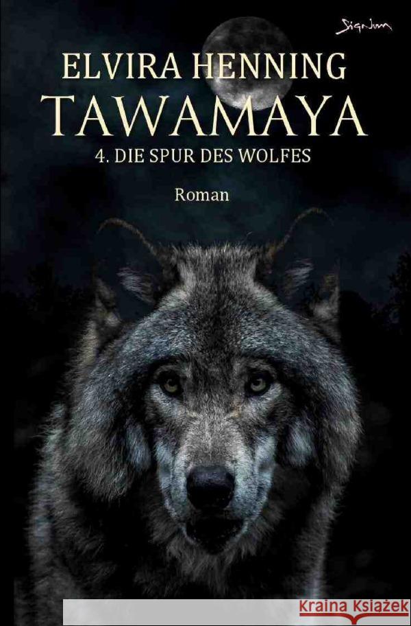 Tawamaya - 4. Die Spur des Wolfes Henning, Elvira 9783757551513