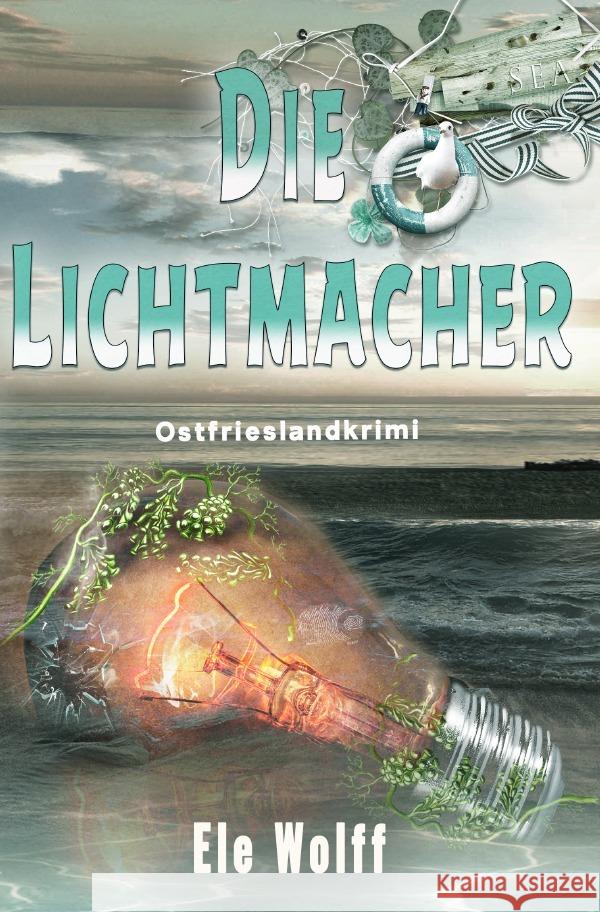 Die Lichtmacher Wolff, Ele 9783757551896