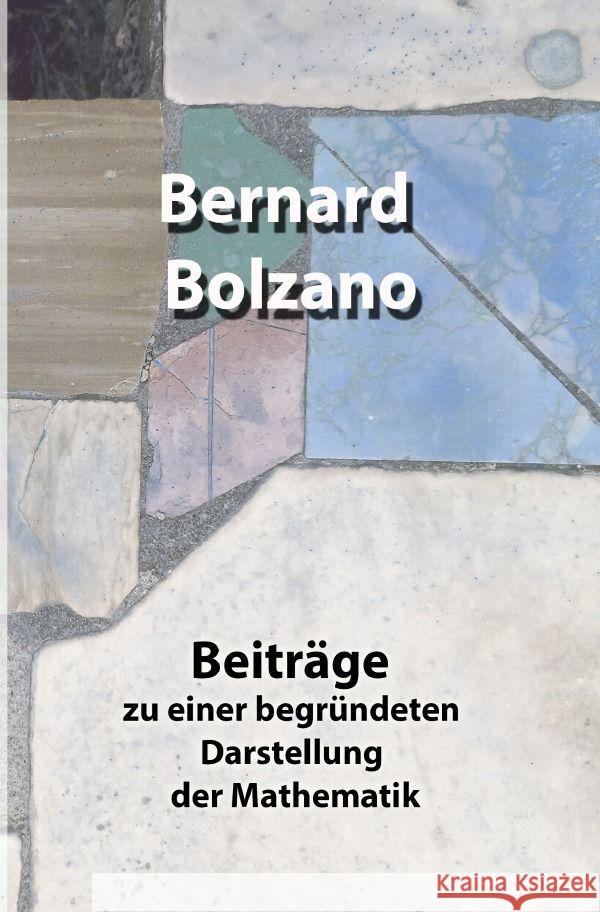 Beiträge zu einer begründeten Darstellung der Mathematik Bolzano, Bernard 9783757551964