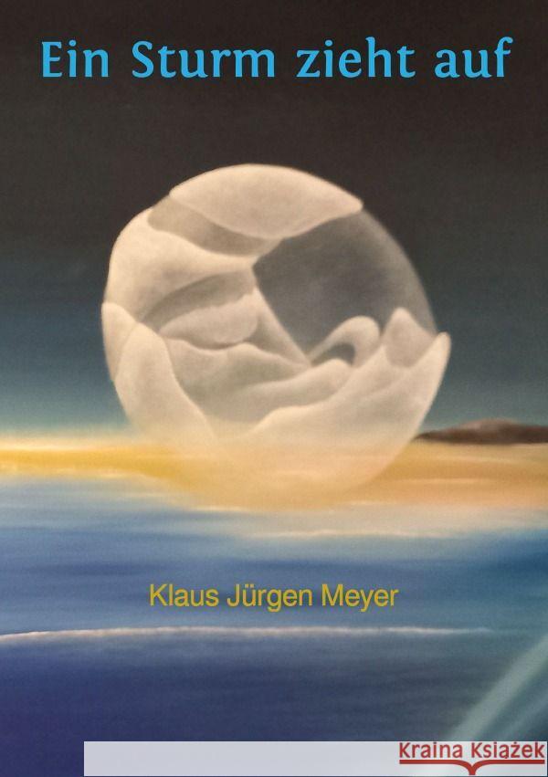 Ein Sturm zieht auf Meyer, Klaus Jürgen 9783757552077