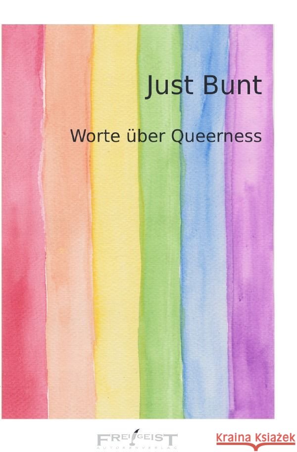Just Bunt Frei!Geist, Autorenkollektiv 9783757553784