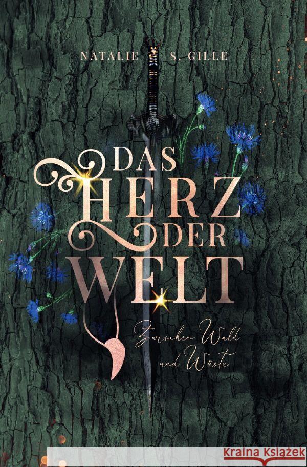 Das Herz der Welt: Zwischen Wald und Wüste Gille, Natalie S. 9783757555399 epubli