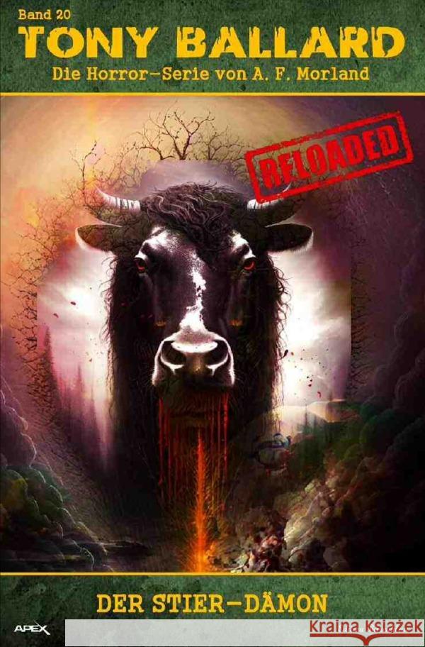 Tony Ballard - Reloaded, Band 20: Der Stier-Dämon Morland, A. F. 9783757556808 epubli