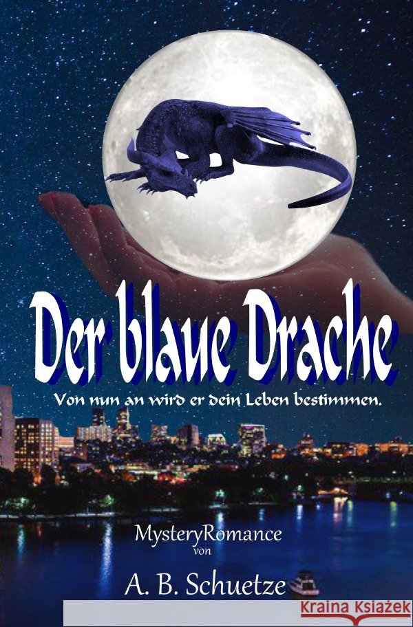 Der blaue Drache Schuetze, A. B. 9783757558093