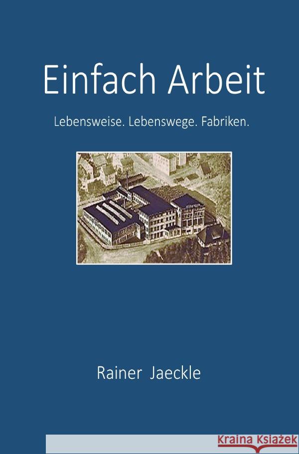 Einfach Arbeit Jaeckle, Rainer 9783757558642