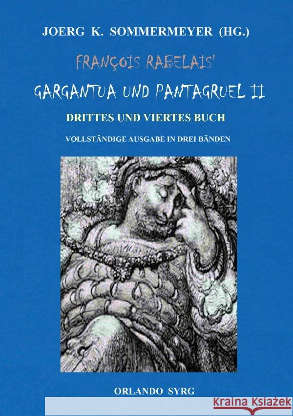 François Rabelais' Gargantua und Pantagruel II. Drittes und Viertes Buch. Vollständige Ausgabe in drei Bänden Rabelais, François 9783757559113