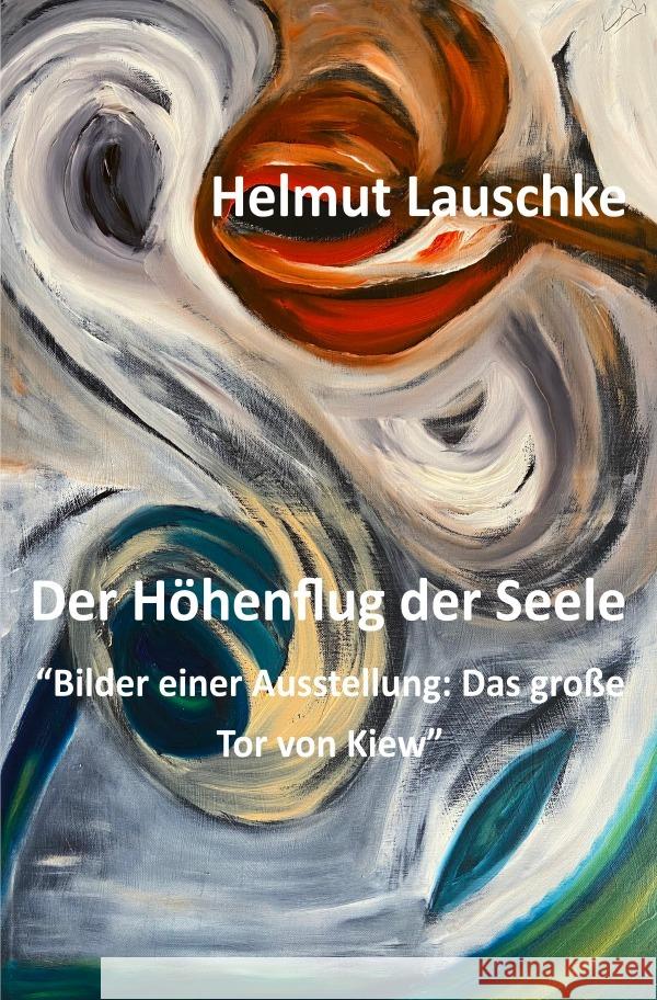 Der Höhenflug der Seele Lauschke, Helmut 9783757559397