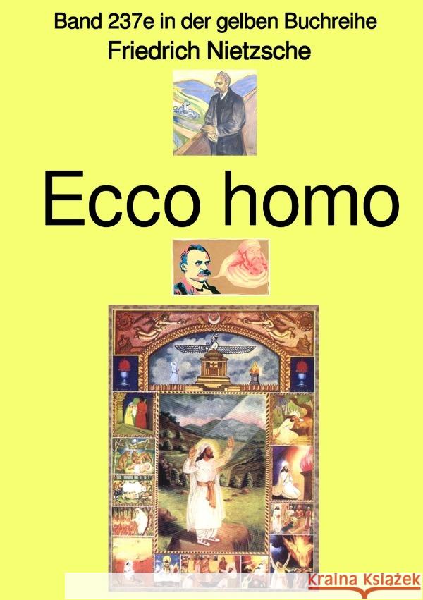 Ecco homo  -  Band 237e in der gelben Buchreihe - bei Jürgen Ruszkowski Nietzsche, Friedrich 9783757559991 epubli