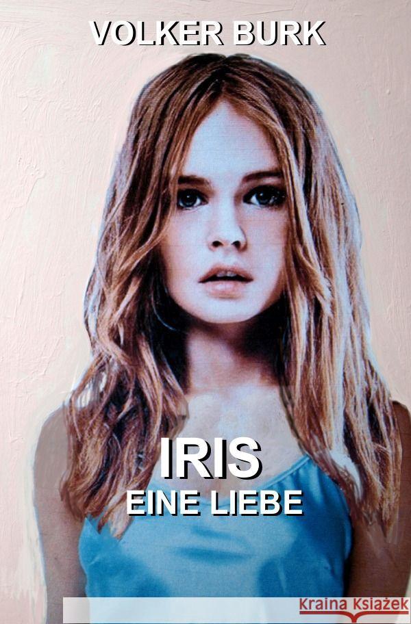 Iris eine Liebe Burk, Volker 9783757561321