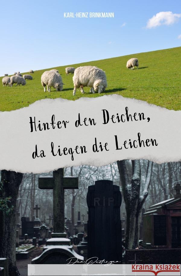 Hinter den Deichen, da liegen die Leichen Brinkmann, Karl-Heinz 9783757561512